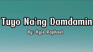 Kyle Raphael  Tuyo Nang damdamin [upl. by Kirt]