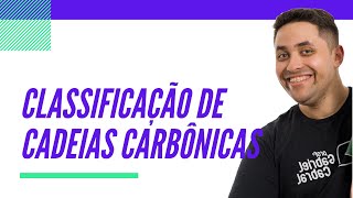 CLASSIFICAÇÃO DE CADEIAS CARBÔNICAS [upl. by Erastes]