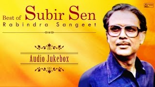 Rabindra Sangeet Love Songs  Best of Subir Sen  Rabindra Sangeet [upl. by Ymmik16]