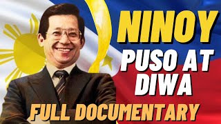 NINOY AQUINO PUSO AT DIWA FULL DOCUMENTARY  Ninoy Aquino Biography  Remembering Ninoy Aquino [upl. by Ettebab]