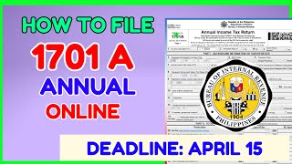 1701A Annual ITR How to File 1701 Income Tax  Deadline April 15 2024 [upl. by Anhoj]