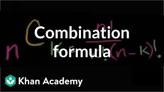 Combination formula  Probability and combinatorics  Probability and Statistics  Khan Academy [upl. by Bound]