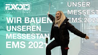 Wir bauen unseren Messestand auf der EMS 2021  FOXED [upl. by Atiraj]