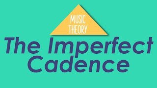 The Imperfect Music Cadence  Music Theory Crash Course [upl. by Enellek493]