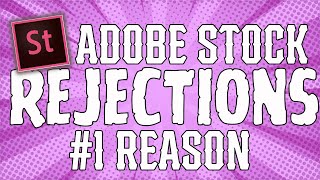 REDUCE REJECTIONS  Adobe Stock Rejection Reasons [upl. by Reich69]