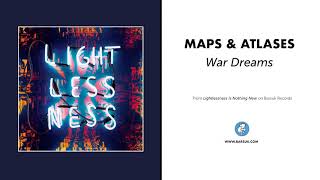 Maps amp Atlases quotWar Dreamsquot Official Audio [upl. by Elish]