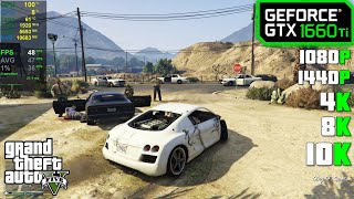 GTX 1660 Ti  GTA 5  1080p 1440p 4K 5K and 8K [upl. by Aplihs]