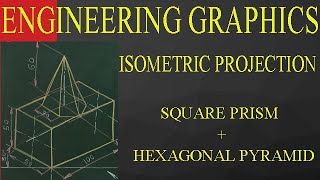 Isometric Projection Of Combination Of Square Prism amp Hexagonal Pyramid Part17 [upl. by Norrie]