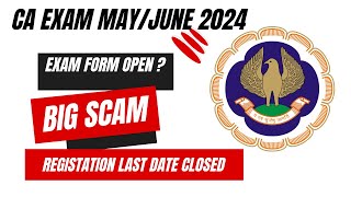 Big ScamCA EXAM May 2024 Exam Form Open   CA EXAM May 2024 Registration last date closed by ICAI [upl. by Nolyarb926]