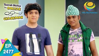 Taarak Mehta Ka Ooltah Chashmah  Episode 2477  Full Episode [upl. by Aerdnaz]