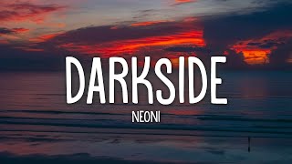 Neoni  DARKSIDE Lyrics [upl. by Kelli]