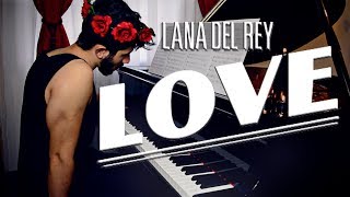 Lana Del Rey  LOVE Piano Version [upl. by Riddle927]