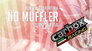 PONTEIRA ESPORTIVA NO MUFFLER SUZUKI GSR 750 CARBOX RACING [upl. by Arakal]