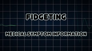 Fidgeting Medical Symptom [upl. by Atsahc]