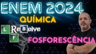 Resolução ENEM 2024 Química As placas que indicam saída de emergência brilham no escuro pois aprs [upl. by Enialb260]