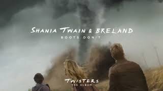 Shania Twain amp BRELAND  Boots Dont From Twisters The Album Official Audio [upl. by Devora221]