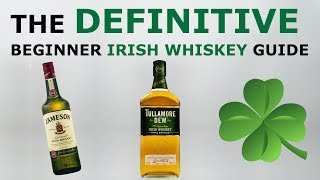 Irish Whiskey The Definitive Beginner Buying Guide [upl. by Gnep960]