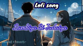 Lambiya Si Judaiya l Arjit singh song l Logi song l full song l slowed Reverb dong [upl. by Claud]