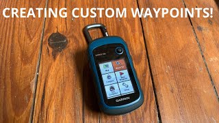 Garmin Etrex 22x getting STARTED Creating and using WAYPOINTS for efficient navigation worldwide [upl. by Adnwahsal]