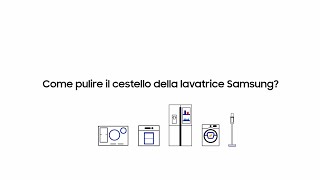 Te lo spiega Samsung come pulire il cestello della lavatrice [upl. by Encratia]