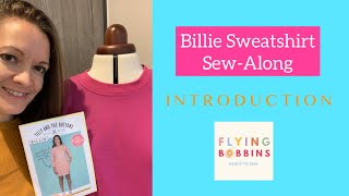 Flying Bobbins Billie Sweatshirt SewAlong INTRODUCTION [upl. by Weaks]