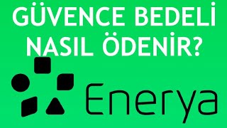 Enerya Güvence Bedeli Nasıl Ödenir [upl. by Iaka]