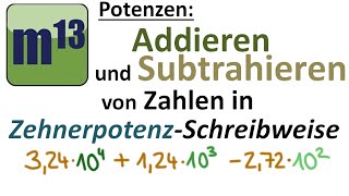 Addieren und Subtrahieren von Zahlen in Zehnerpotenzschreibweise [upl. by Yht]