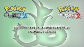 Pokémon B2W2  Neo Team Plasma Battle Remastered [upl. by Katerine710]