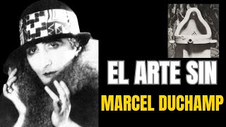 El arte sin MARCEL DUCHAMP ¿Cómo sería [upl. by Eslek241]