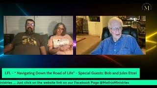 LFL “ Navigating Down the Road of Life” Special Guests Bob and Jules Etzel [upl. by Smaoht786]