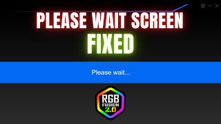 How to FIX  RGB Fusion 20 Stuck on “Please waitquot Screen [upl. by Warrenne]