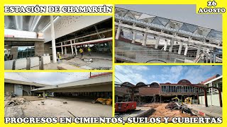 🚧 PROGRESOS EN CIMIENTOS SUELOS Y CUBIERTAS  OBRAS ESTACIÓN CHAMARTÍN  26 AGOSTO 2024 🚧 [upl. by Alda]