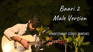 BAARI 2  cover Male version by kameshwar singh janghel  Bilal saeed Momina mustehsan [upl. by Ladnor]