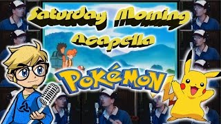 Pokemon Theme  Saturday Morning Acapella [upl. by Sokin]