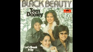 Black Beauty quot Tom Dooley  Lets Break It Up quot 1977 7quot Single [upl. by Emoryt]