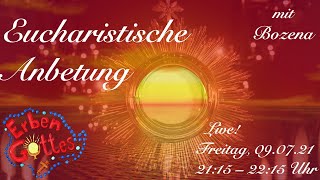 Eucharistische Anbetung Live  St Franziskus Hannover  090721 2115 Uhr  mit Bozena [upl. by Bose743]