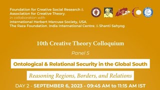 Ontological amp Relational Security in the Global South 10th Creative Theory Colloquium  FCSR [upl. by Htebizile]