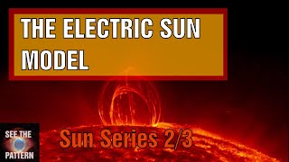 Overcoming the Fusion limitations  Exploring the Electric Sun Model  Sun Series 23 [upl. by Eelram583]