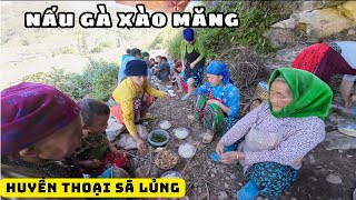 Huyền Thoại Sá Lủng  Nấu Gà Xào Măng  Team CHAO VLOG  Chá Vùng Cao [upl. by Marabelle]