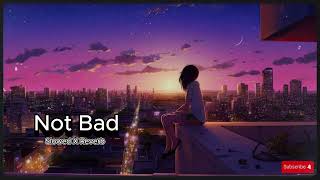 Not Bad  Guntaj Dandiwal  New Song  Slowed X Reverb  Lofi Song [upl. by Aziram566]