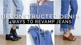 How To Deconstructed Denim  4 SIMPLE Ways to Revamp Old Jeans [upl. by Krever394]