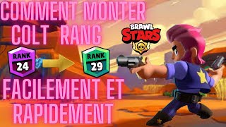 COMMENT MONTER COLT RANG 24 JUSQU ’AU RANG 29 FACILEMENT ET RAPIDEMENT SUR BRAWL STARS [upl. by Pauline]