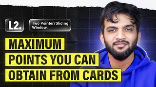 L2 Maximum Points You Can Obtain from Cards  2 Pointers and Sliding Window Playlist [upl. by Maillw]