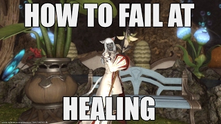 How to Fail at Healing in FFXIV [upl. by Rheingold592]