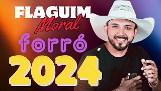 FLAGUIM MORAL TOP 10 FORRÓ DE VAQUEJADA 2024 [upl. by Silecara856]