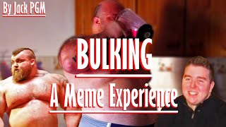 BULKING  A Meme Experience [upl. by Cayser772]