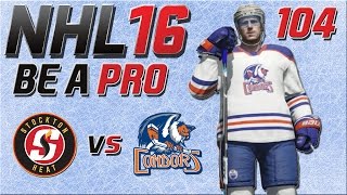 NHL 16 Be A Pro60fpsDeutsch 104  Bakersfield Condors  Stockton Heat ★ NHL 16 [upl. by Hareema261]