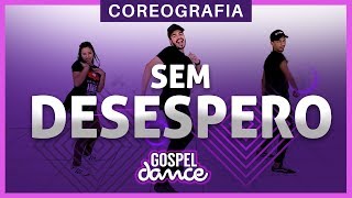 Gospel Dance  Sem Desespero  Decão feat Bruninho Music e Balbi [upl. by Akinorev987]