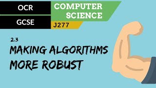 80 OCR GCSE J277 23 Making algorithms more robust [upl. by Sheedy22]