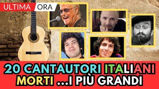 20 grandi CANTAUTORI Italiani MORTI li ricordi tutti [upl. by Alitha464]